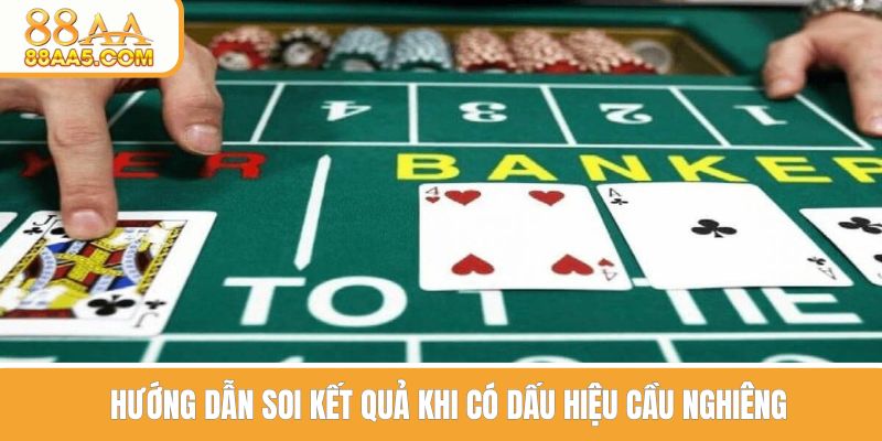 Hướng dẫn soi kết quả khi có dấu hiệu cầu nghiêng