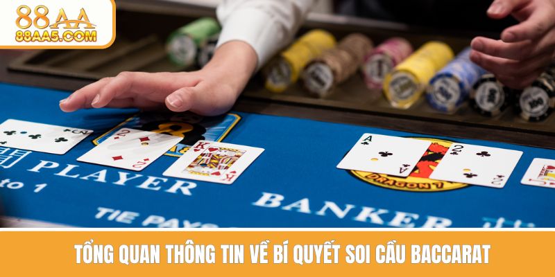 Tổng quan thông tin về bí quyết soi cầu baccarat