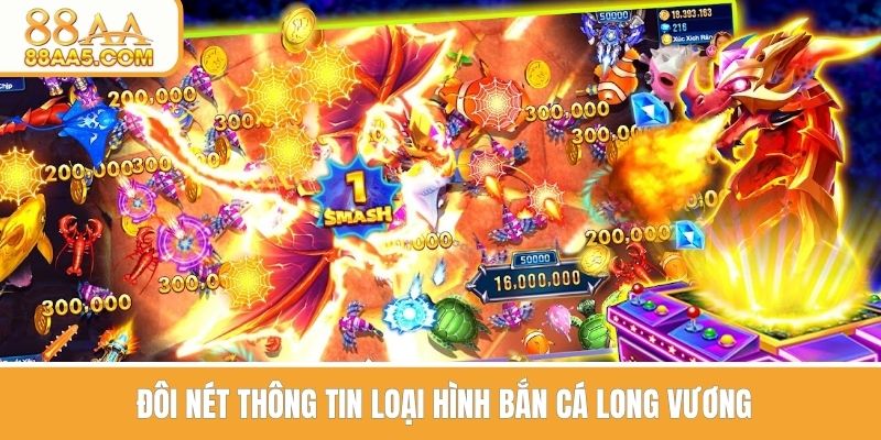 Đôi nét thông tin loại hình bắn cá long vương