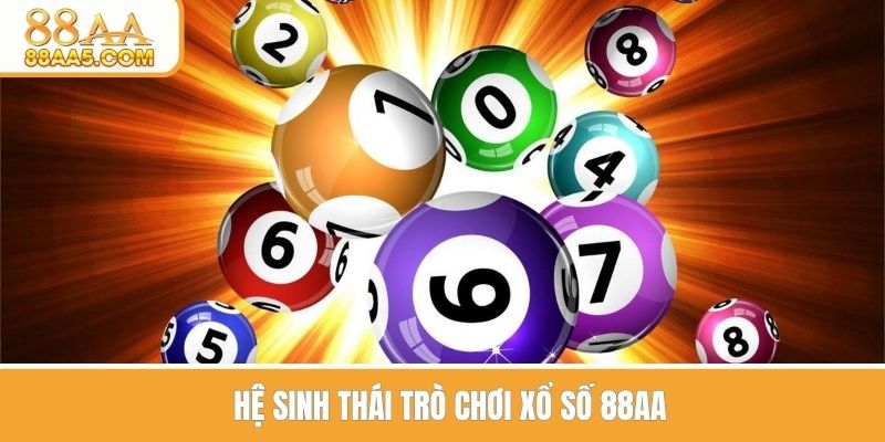 Hệ sinh thái trò chơi xổ số của 88AA
