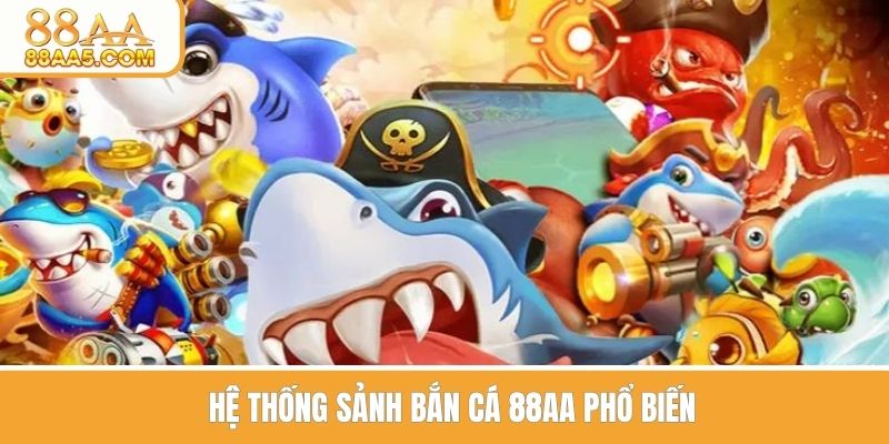 Hệ thống sảnh bắn cá phổ biến