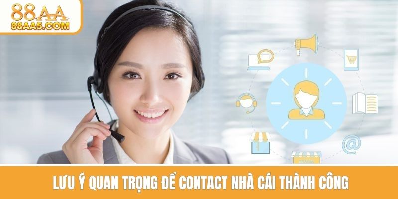 Lưu ý quan trọng để contact nhà cái thành công 