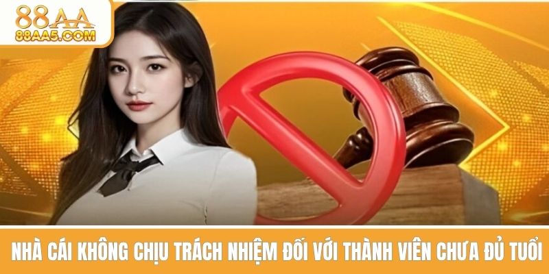Không chịu trách nhiệm với hội viên chưa đủ tuổi