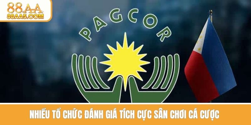 Nhiều tổ chức đánh giá tích cực sân chơi cá cược