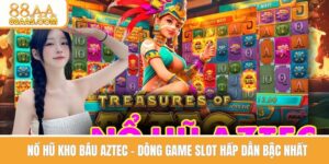 Nổ hũ kho báu Aztec