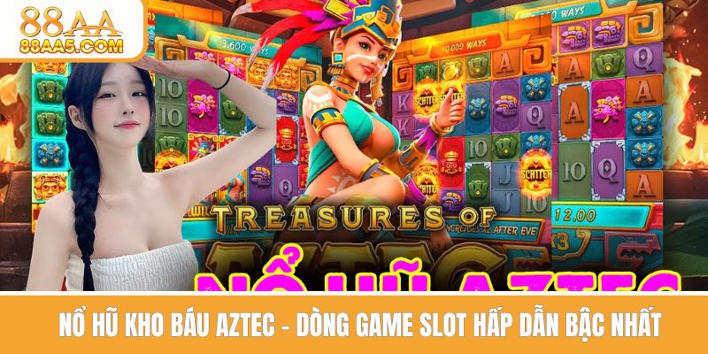 Nổ hũ kho báu Aztec