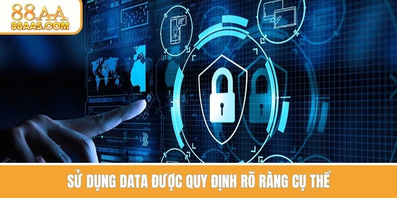 Sử dụng data được quy định rõ ràng cụ thể