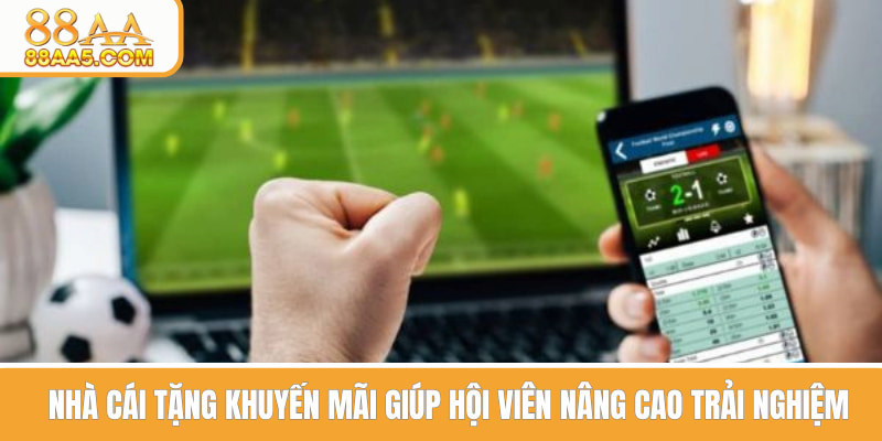 Khuyến mãi 88AA giúp hội viên cá cược trọn vẹn