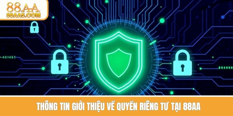 Thông tin giới thiệu về quyền riêng tư tại 88AA