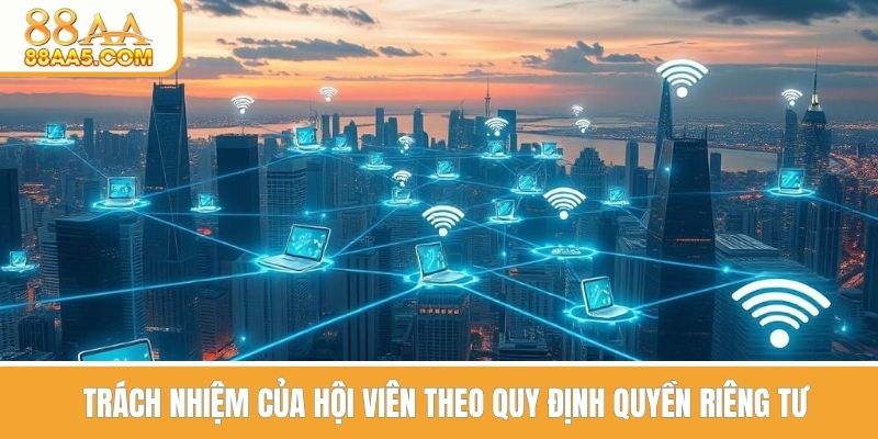Trách nhiệm hội viên theo quy định riêng tư